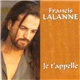 Francis Lalanne - Je T'Appelle